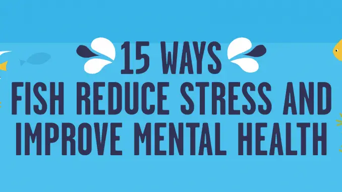 15 Ways Fish Reduce Stress and Improve Mental Health Banner